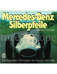 MERCEDES-BENZ SILBERPFEILE, DIE LEGENDÄREN RENNWAGEN DER EPOCHE 1934-1955
