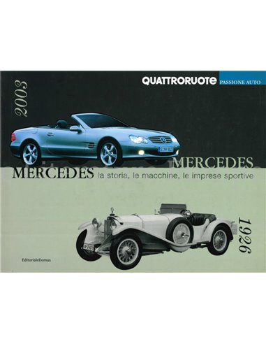 MERCEDES, LA STORIA, LE MACCHINE, LE IMPRESSE SPORTIVE 1926-2003 (QUATTRORUOTE, PASSIONE AUTO)