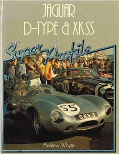JAGUAR D-TYPE & XKSS, SUPER PROFILE