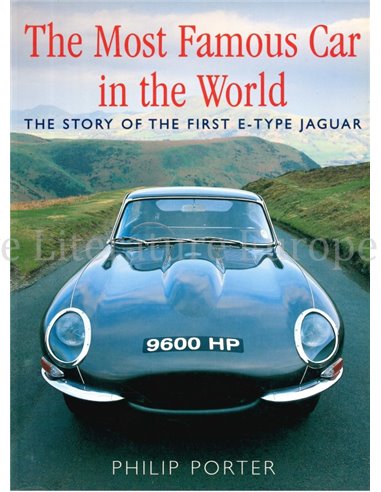 THE MOST FAMOUS CAR IN THE WORLD, THE STORY OF THE FIRST E-TYPE JAGUAR