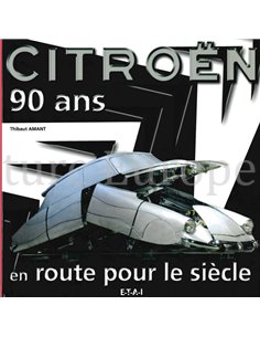 CITROËN 90 ANS, EN ROUTE POUR LE SIÈCLE