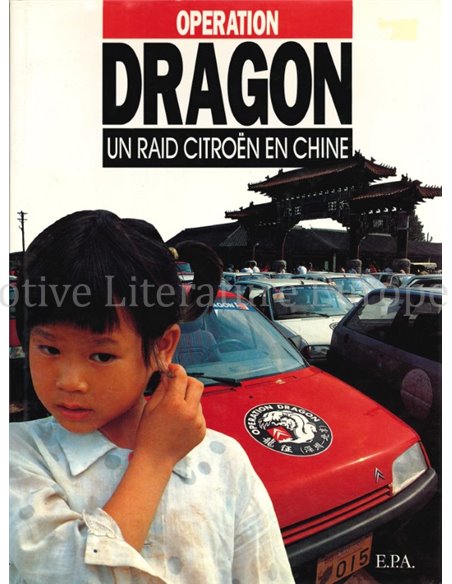 OPERATION DRAGON, UN RAID CITROËN EN CHINE
