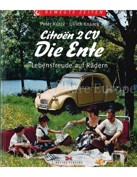 CITROËN 2 CV, DIE ENTE, LEBENSFREUDE AUF RÄDERN (BEWEGTE ZEITEN)