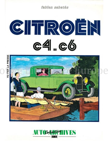 CITROËN C4 - C6 (COLLECTION AUTO ARCHIVES No30)
