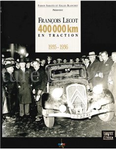 FRANÇOIS LECOT 400.000 KM EN TRACTION 1935 - 1936