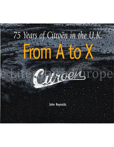 75 YEARS OF CITROËN IN THE U.K., FROM A TO X