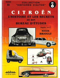CITROËN L'HISTOIRE ET LES SECRETS DE SON BUREAU D'ETUDES (COLLECTION HISTOIRES D'AUTOS No6, TOME II)