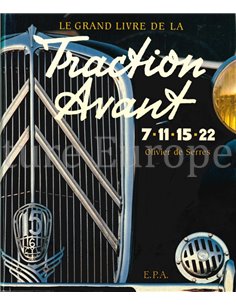 LE GRAND LIVRE DE LA TRACTION AVANT 7 - 11 - 15 - 22