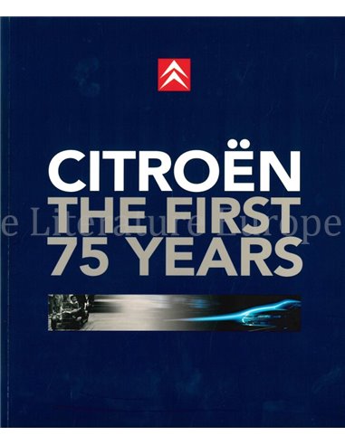 CITROËN, THE FIRST 75 YEARS