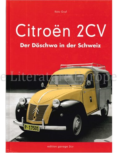 CITROËN 2 CV, DER DÖSCHWO IN DER SCHWEIZ (EDITION GARAGE 2CV)