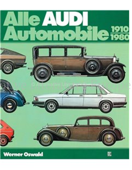 ALLE AUDI AUTOMOBILE 1910 - 1980 -  WERNER OSWALD - BOEK