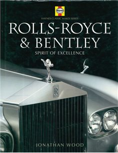 ROLLS-ROYCE & BENTLEY, SPIRIT OF EXCELLENCE (HAYNES CLASSIC MAKE SERIE)