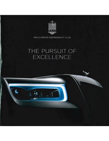 ROLLS-ROYCE ENTHUSIASTS' CLUB YEARBOOK 2019, THE PURSUIT OF EXCELLENCE