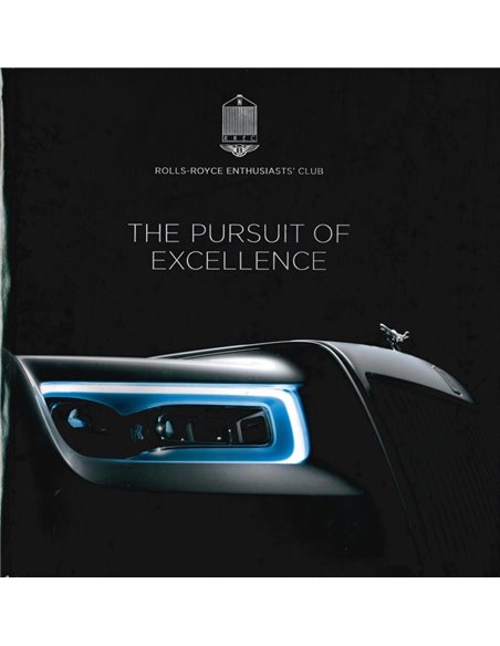 ROLLS-ROYCE ENTHUSIASTS' CLUB YEARBOOK 2019, THE PURSUIT OF EXCELLENCE