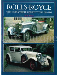 ROLLS-ROYCE, THE CARS & THEIR COMPETITORS 1906-1965