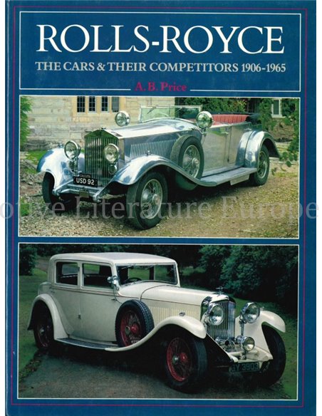 ROLLS-ROYCE, THE CARS & THEIR COMPETITORS 1906-1965