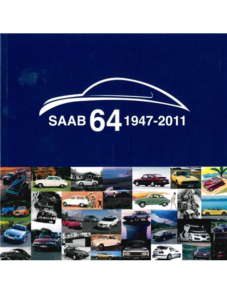 SAAB 64 1947-2011, A TRIBUTE TO THE HISTORY OF SAAB