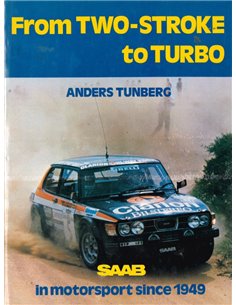 FROM TWO-STROKE TO TURBO, SAAB IN MOTORSPORT SINCE 1949