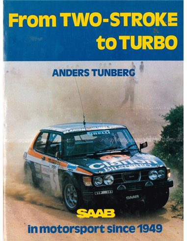 FROM TWO-STROKE TO TURBO, SAAB IN MOTORSPORT SINCE 1949
