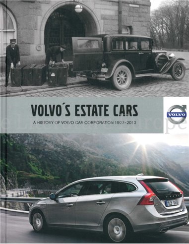 VOLVO'S ESTATE CARS, A HISORY OF VOLVO CAR CORPORATION 1927-2012