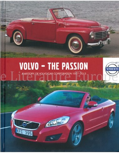 VOLVO - THE PASSION, A HISORY OF VOLVO CAR CORPORATION 1927-2012