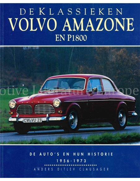 DE KLASSIEKEN, VOLVO AMAZONE EN P1800, DE AUTO'S EN HUN HISTORIE 1956 - 1973