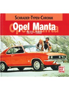 OPEL MANTA 1970-1988 SCHRADER TYPEN CHRONIK - ALEXANDER STORZ - BOEK