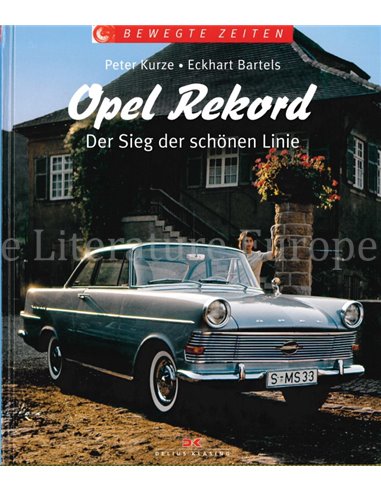 BEWEGTE ZEITEN: OPEL REKORD, DER SIEG DER SCHÖNEN LINIE