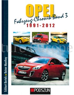OPEL FAHRZEUG-CHRONIK, BAND 3: 1991-2012