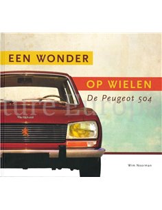 DE PEUGEOT 504, EEN WONDER OP WIELEN