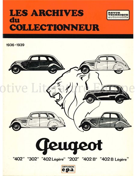PEUGEOT 402, 302, 402 LÉGÈRE, 202, 402B, 402B LÉGÈRE (1936-1939), LES ARCHIVES DU COLLECTINNEUR