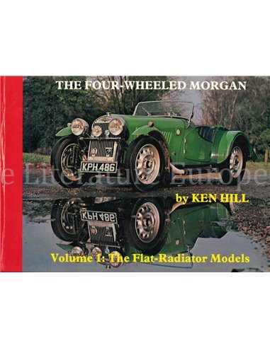 THE FOUR - WHEELED MORGAN, VOLUME 1: THE FLAT - RADIATOR MODELES