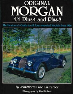 ORIGINAL MORGAN 4/4, PLUS 4 AND PLUS 8, THE RESTORES'S GUIDE TO ALL FOUR - WHEELED MODELS FROM 1936