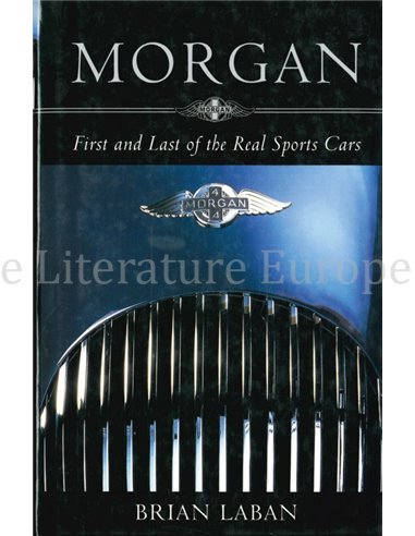 MORGAN, THE FIRST AND LAST OF THE REAL SPORTS CAR