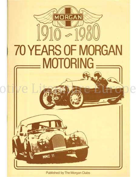 MORGAN 1910 - 1980, 70 YEARS OF MORGAN MOTORING