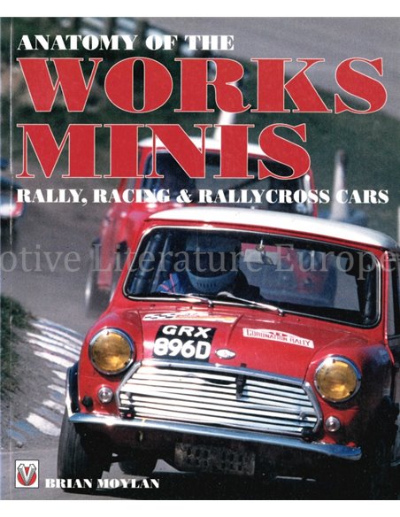 ANATOMY OF THE WORKS MINIS, RALLY, RACING & RALLYCROSS CARS