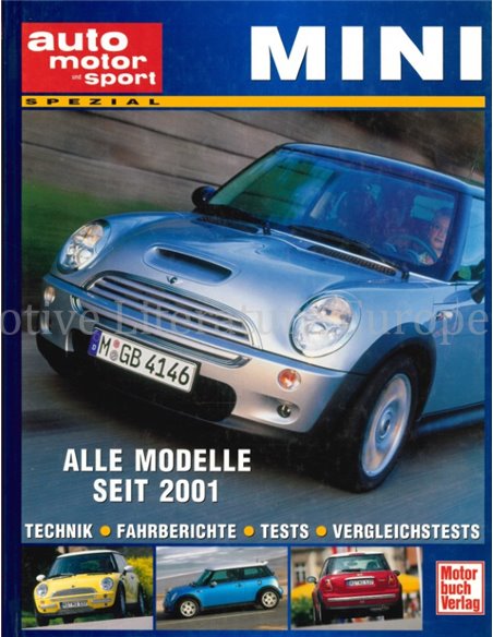 MINI, ALLE MODELLE SEIT 2001: TECHNIK, FAHRBERICHTE, TESTS & VERGLEICHTESTS (AUTO MOTOR UND SPORT SPEZIAL)
