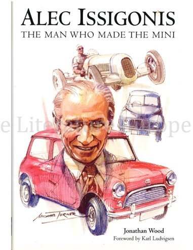 ALEC ISSIGONIS, THE MAN WHO MMADE MINI