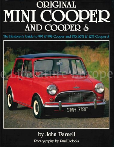 ORIGINAL MINI COOPER AND COOPER S, THE RESTORER'S GUIDE TO 997 & 998 COOPER AND 970, 1071 & 1275 COOPER S