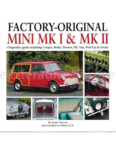 FACTORY - ORIGINAL MINI MK I & MK II, ORGINALITY GUIDE INCLUDING COOPER, MOKE, HORNET, ELF, VAN, PICK-UP & ESTATE