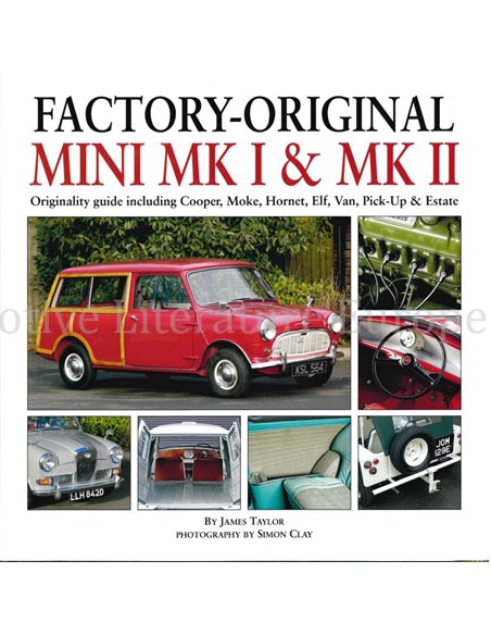 FACTORY - ORIGINAL MINI MK I & MK II, ORGINALITY GUIDE INCLUDING COOPER, MOKE, HORNET, ELF, VAN, PICK-UP & ESTATE