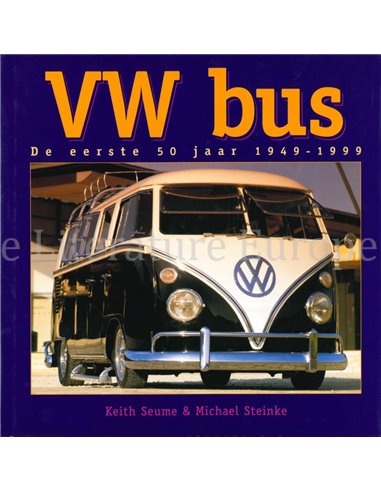 VW BUS, DE EERSTE 50 JAAR 1949-1999