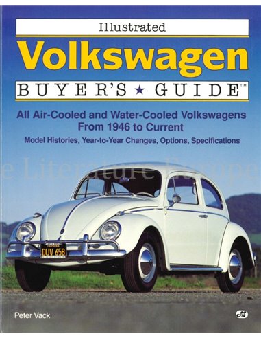 ILLUSTRATED VOLKSWAGEN BUYERS GUIDE, ALL AIR-COOLED AND WATER-COOLED VOLKSWAGENS FROM 1946 TO CURRENT