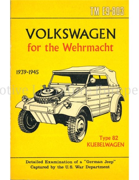 VOLKSWAGEN FOR THE WEHRMACHT 1939-1945, TYPE 82 KUEBELWAGEN (TM E9-803)