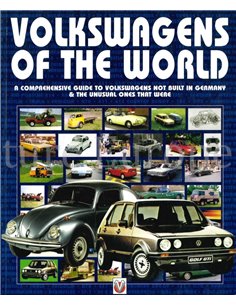 VOLKSWAGENS OF THE WORLD, A COMPREHENSIVE GUIDE TO VOLKSWAGENS NOT BUILT IN GERMANY & THE UNUSUAL ONES THAT WERE