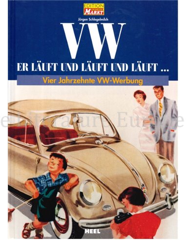 VW, ER LÄUFT UND LÄUFT UND LÄUFT ..., VIER JAHRZEHNTE VW-WERBUNG (EDITION OLDTIMER MARKT)