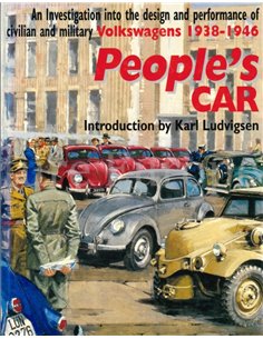 PEOPLE'S CAR, AN INVESTIGATION INTO THE DESIGN AND PERFORMANCE OF CIVILIAN AND MILATARY VOLKSWAGENS 1938-1946
