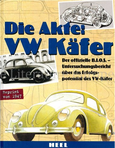 DIE AKTE: VW KÄFER, DER OFFIZIELLE B.I.O.S.- UNTERSUCHUNGSBERICHT ÜBER DAS ERFOLGS-POTENTIAL DES VW-KÄFER