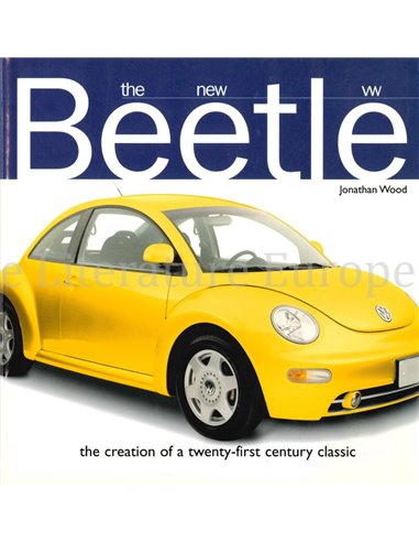 THE NEW VW BEETLE, THE CREATION OF A TWENTY - FIRST CENTURY CLASSIC