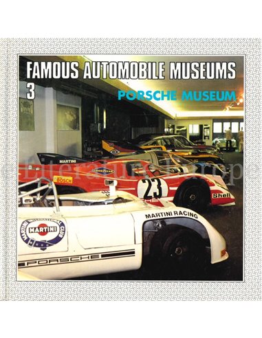 FAMOUS AUTOMOBILE MUSEUMS 3: PORSCHE MUSEUM